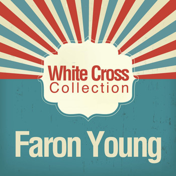 Faron Young - White Cross Collection