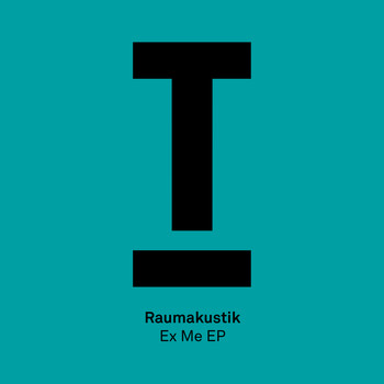 Raumakustik - Ex Me EP