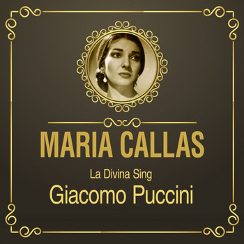 Maria Callas - La Divina Sing Giacomo Puccini