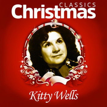 Kitty Wells - Classics Christmas