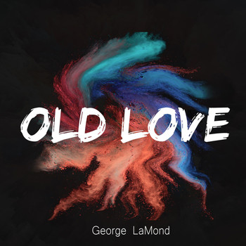 George Lamond - Old Love