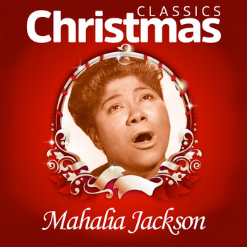 Mahalia Jackson - Classics Christmas