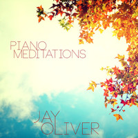 Jay Oliver - Piano Meditations