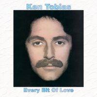 Ken Tobias - Every Bit of Love
