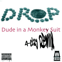 DROP - Dude in a Monkey Suit (A-Clay Remix)