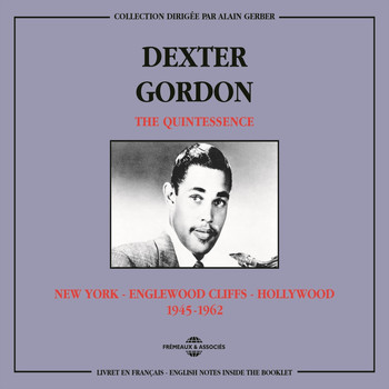 Dexter Gordon - Dexter Gordon Quintessence 1945-1962 (New York, Englewood Cliffs, Hollywood)