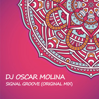 DJ Oscar Molina - Signal Groove