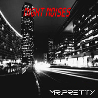 Mr. Pretty - Night Noises