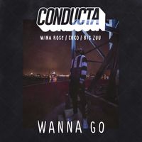 Conducta - Wanna Go (feat. Mina Rose, Coco & Big Zuu)