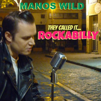 Manos Wild - They Called It Rockabilly