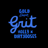 Holly & Dirty Doses - Grit