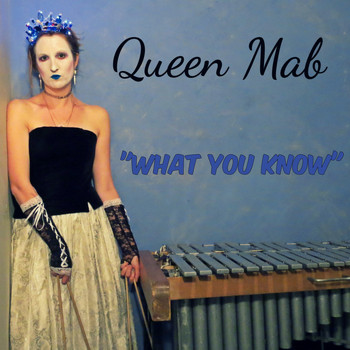 Queen Mab - What You Know