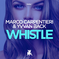 Marco Carpentieri & Yvvan Back - Whistle