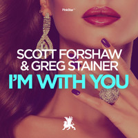 Scott Forshaw & Greg Stainer - I'm with You
