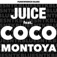 Coco Montoya - Juice (feat. Coco Montoya)