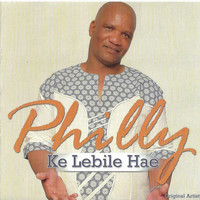 Philly - Ke Lebile Hae