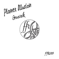 Groovaik - Planet Illusion