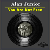 Alan Junior - You Are Not Free