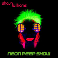 Shaun Williams - Neon Peep Show