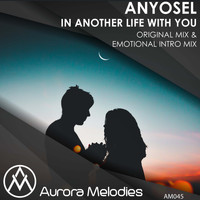 Anyosel - In Another Life With You