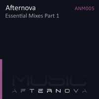 Afternova - Essential Mixes, Pt. 1