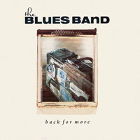 The Blues Band - Back for More (Remastered)