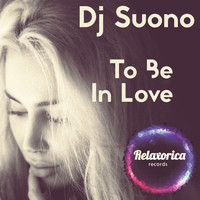DJ Suono - To Be In Love