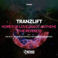 tranzLift - Hope For Love (AWOT Anthem) (The Remixes)