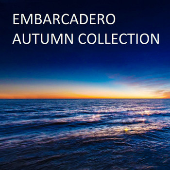 Various Artists - Embarcadero: Autumn Collection