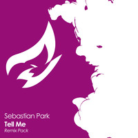 Sebastian Park - Tell Me (Remix Pack)