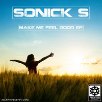 Sonick S - Make Me Feel Good EP