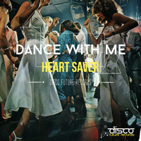 Heart Saver - Dance With Me