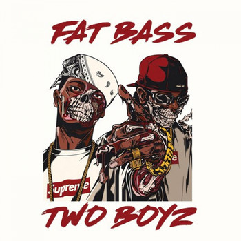 Two Boyz - Fat Bass