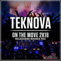 Teknova - On The Move 2K18 (Melbourne Bounce Mix)