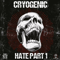 CRYOGENiC - Hate, Pt. 1