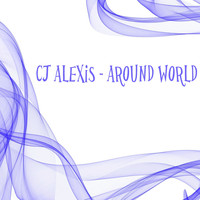 CJ Alexis - Around World