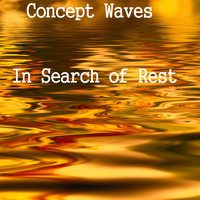 Concept Waves - In Search of Rest