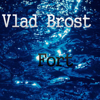 Vlad Brost - Fort