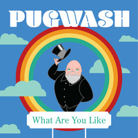 Pugwash - What Are You Like
