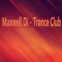 Maxwell Di - Trance Club