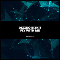 Dizzko Bizkit - Fly With Me