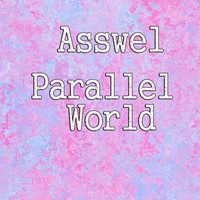 Asswel - Parallel World