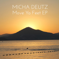 Micha Deutz - Move Ya Feet EP