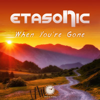 Etasonic - When You're Gone