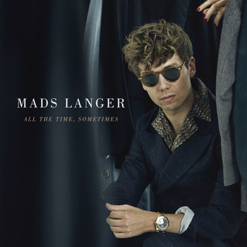 Mads Langer - All the Time, Sometimes