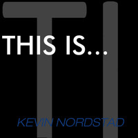 Kevin Nordstad - This Is...Kevin Nordstad