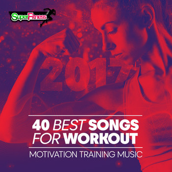 Various Artists - 40 Best Songs For Workout 2017: Motivation Training Music