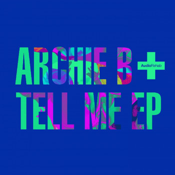 Archie B - Tell Me EP