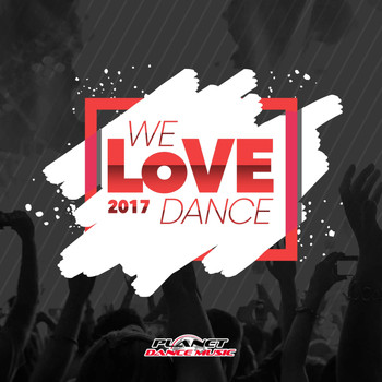 Various Artists - We Love Dance 2017