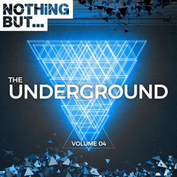 Various Artists - Nothing But... The Underground, Vol. 04